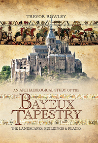 Omslagsbild för An Archaeological Study of the Bayeux Tapestry