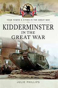 Omslagsbild för Kidderminster in the Great War
