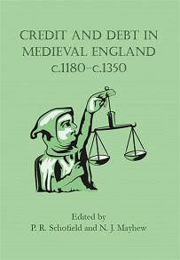 Omslagsbild för Credit and Debt in Medieval England c.1180-c.1350