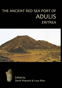 Omslagsbild för The Ancient Red Sea Port of Adulis, Eritrea