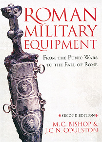 Omslagsbild för Roman Military Equipment from the Punic Wars to the Fall of Rome, second edition