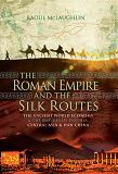 Omslagsbild för The Roman Empire and the Silk Routes