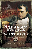 Omslagsbild för Napoleon, France and Waterloo