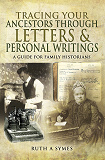 Omslagsbild för Tracing Your Ancestors Through Letters and Personal Writings