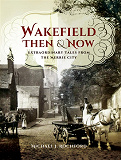 Omslagsbild för Wakefield Then & Now