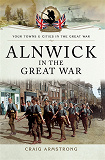 Omslagsbild för Alnwick in the Great War