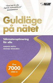 Cover for Guldläge på nätet: Sökmotoroptimering för alla