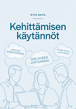 Omslagsbild för Kehittämisen käytännöt: Jatkuva parantaminen- Dialoginen johtaminen- Ryhmätahtojohtaminen