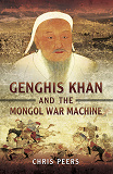 Omslagsbild för Genghis Khan and the Mongol War Machine
