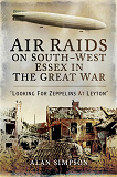 Omslagsbild för Air Raids on South-West Essex in the Great War