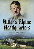 Omslagsbild för Hitler's Alpine Headquarters