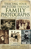 Omslagsbild för Tracing Your Ancestors Through Family Photographs