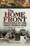Omslagsbild för The Home Front: Sheffield in the First World War