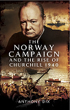 Omslagsbild för The Norway Campaign and the Rise of Churchill 1940