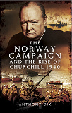 Omslagsbild för The Norway Campaign and the Rise of Churchill 1940