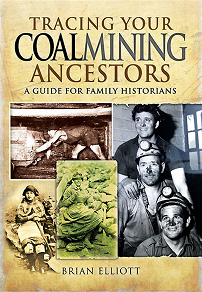 Omslagsbild för Tracing Your Coalmining Ancestors