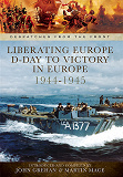 Omslagsbild för Liberating Europe: D-Day to Victory in Europe 1944-1945