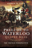 Omslagsbild för Prelude to Waterloo: Quatre Bras