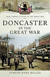 Omslagsbild för Doncaster in the Great War