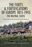 Omslagsbild för The Forts and Fortifications of Europe 1815- 1945: The Neutral States