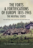 Omslagsbild för The Forts and Fortifications of Europe 1815- 1945: The Neutral States