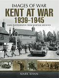 Omslagsbild för Kent at War 1939 to 1945