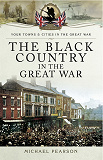 Omslagsbild för The Black Country in the Great War