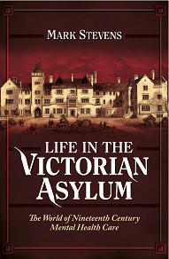 Omslagsbild för Life in the Victorian Asylum