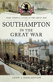 Omslagsbild för Southampton in the Great War