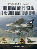 Omslagsbild för The Royal Air Force in the Cold War 1950-1970