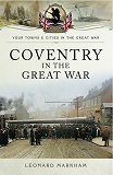 Omslagsbild för Coventry in the Great War