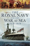 Omslagsbild för The Royal Navy and the War at Sea 1914-1919