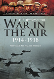 Omslagsbild för The History of The War in the Air 1914- 1918