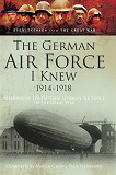 Omslagsbild för The German Air Force I Knew 1914-1918