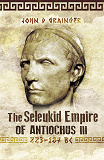 Omslagsbild för The Seleukid Empire of Antiochus III