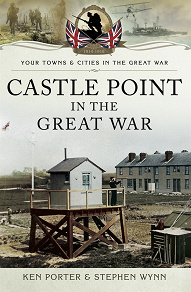 Omslagsbild för Castle Point in the Great War