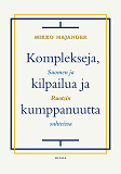Omslagsbild för Komplekseja, kilpailua ja kumppanuutta: Suomen ja Ruotsin suhteissa
