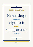 Omslagsbild för Komplekseja, kilpailua ja kumppanuutta: Suomen ja Ruotsin suhteissa