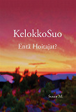 Omslagsbild för KelokkoSuo Entä Hoitajat?