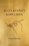 Omslagsbild för Kulta kynästä kaipuuseen