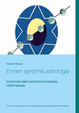 Omslagsbild för Ennen syntymä astrologia: kosmisia käännekohtia ihmiseksi tulemisessa