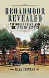 Cover for Broadmoor Revealed