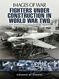 Omslagsbild för Fighters Under Construction in World War Two