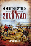Omslagsbild för Forgotten Battles of the Zulu War