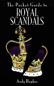 Omslagsbild för The Pocket Guide to Royal Scandals