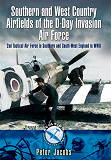 Omslagsbild för Southern and West Country Airfields of the D-Day Invasion
