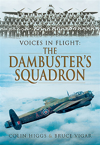 Omslagsbild för Voices in Flight: The Dambuster's Squadron