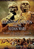 Omslagsbild för Gladstone, Gordon and the Sudan Wars