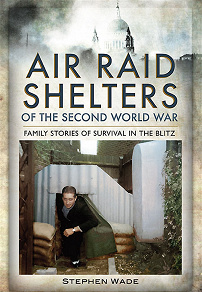 Omslagsbild för Air Raid Shelters of the Second World War