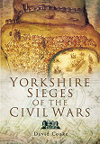 Omslagsbild för Yorkshire Sieges of the Civil Wars